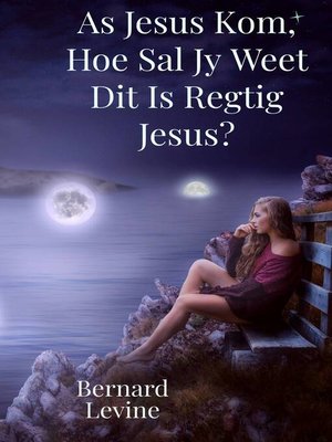 cover image of As Jesus Kom, Hoe Sal Jy Weet Dit Is Regtig Jesus?